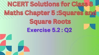 NCERT Class 8 Maths || Chapter 5 || Squares and Square Roots || Ex. 5.2 || Q2