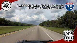 A drive across Alligator Alley, Interstate 75, South Florida: Naples to Miami in 4K