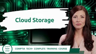 CompTIA Tech+ (FC0-U71) | Cloud Storage | Exam Objective 2.3 | Course Training Video