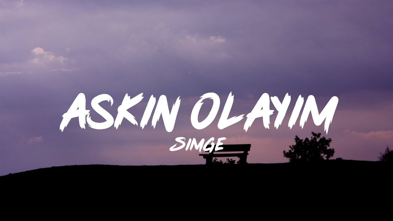 Simge Aşkın Olayım (Lyrics Sözleri) YouTube Simge Aşkın Olayım (Lyrics Sözleri) YouTube