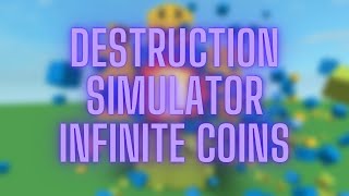 Destruction Simulator SCRIPT INFINITE COINS - OCTOBER (WORKING)