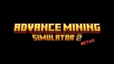 Advance Mining Simulator 2 BETA [Teaser]