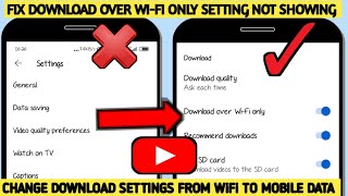 How to change download settings from WiFi to mobile data YouTube (when download option not showing)
