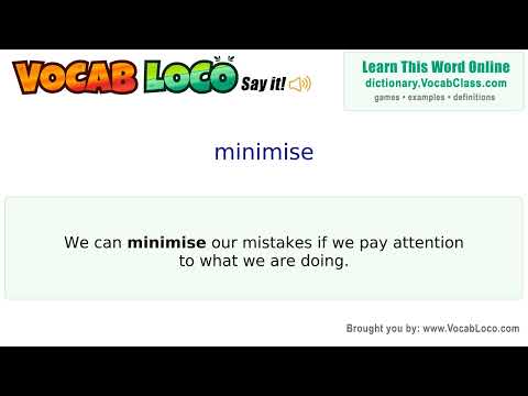Minimise – English Pronunciation, Definition, Synonyms, Antonyms, Example Sentence
