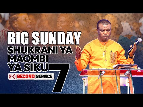 LIVE 18 01 2026 BIG SUNDAY UPAKO WA SHUKRANI YA MAOMBI YA SIKU 7 