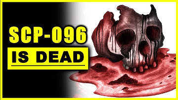 The DEATH of SCP-096!!!