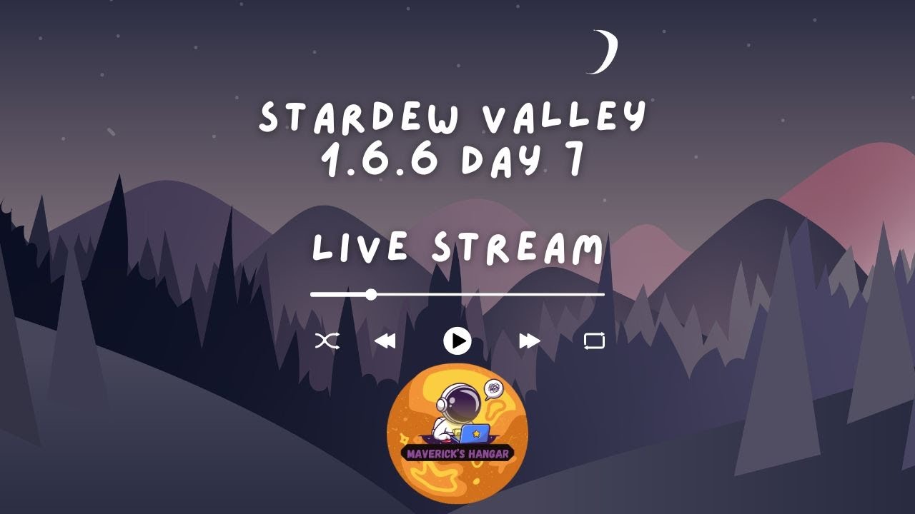 Week 7 Wonders! Exploring Stardew Valley 1.6.6 (Live Stream)