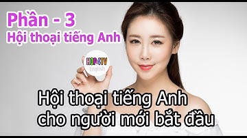 #3- Xin chào. Bạn sẽ ghi nhớ một cách vô thức!  /Không có căn bản vẫn nói tiếng Anh thành thạo