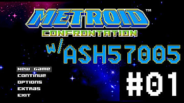 Metroid Confrontation: Ep#01 w/Ash57005