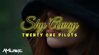 Twenty One Pilots - Shy Away (Lyrics)