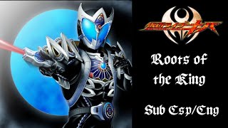 Roots of the King [Kamen Rider Kiva] Insert Song Sub Esp/Eng