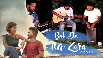 BOL DO NA ZARA | Unplugged Cover Song by SIXTH NOTE