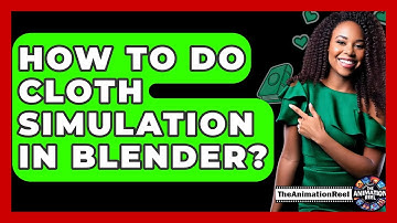 How To Do Cloth Simulation In Blender? - The Animation Reel