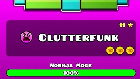 GEOMETRY DASH- CLUTTERFUNK (level 11) ALL COINS
