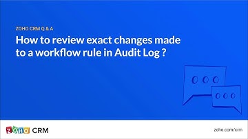 How to review exact changes made to a workflow rule in Audit Log?