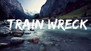 James Arthur - Train Wreck (Lyrics)