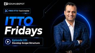 Information ITTO Fridays Series : Episode 9 Develop Scope Structure | Free ITTO Tool Inside Guide