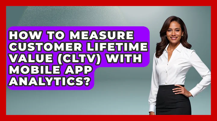 How To Measure Customer Lifetime Value (CLTV) With Mobile App Analytics?