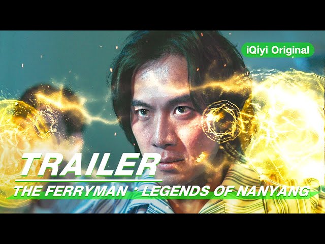 VFX Trailer: The Ferryman · Legends of Nanyang | 灵魂摆渡·南洋传说 | iQiyi Original class=