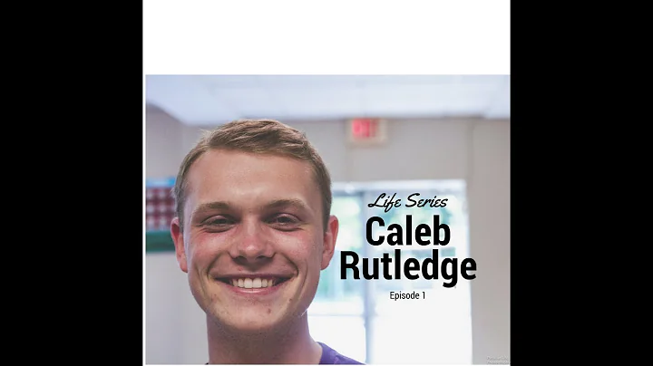 Life Series (Ep1-Caleb Rutledge)