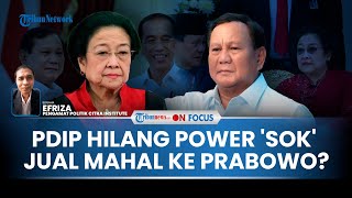 [FULL] PDIP Pasang Posisi Tawar &amp; &#39;Jual Mahal&#39; ke Prabowo, Pengamat Nilai Power PDIP Musnah Seketika