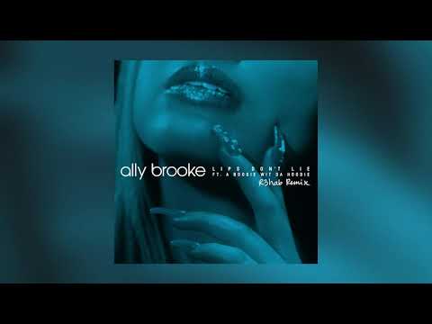 Ally Brooke - Lips Don't Lie (feat. A Boogie Wit Da Hoodie) (R3HAB Remix)