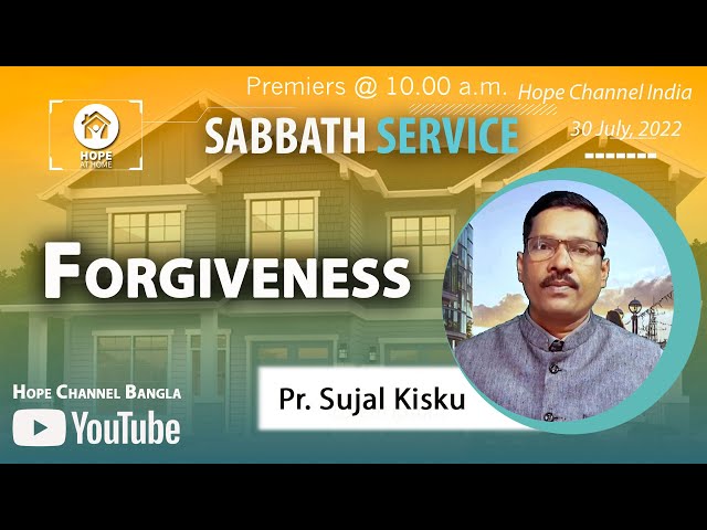 Bangla Sabbath Service | Forgiveness | Pr. Sujal Kisku | 30 July, 2022