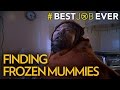 Finding Frozen Mummies in One of the World’s Tallest Mountain Ranges | Best Job Ever