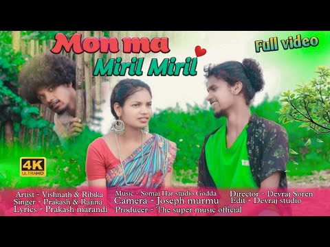 Mon ma Miril Miril Full video //Vishnath & Ribika// Rajina & Prakash // New Santali Video 2021
