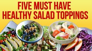 Five Must Have Healthy Salad toppings Toppings For Salads