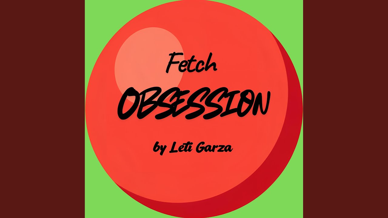 Fetch Obsession auf YouTube ansehen Fetch Obsession auf YouTube ansehen