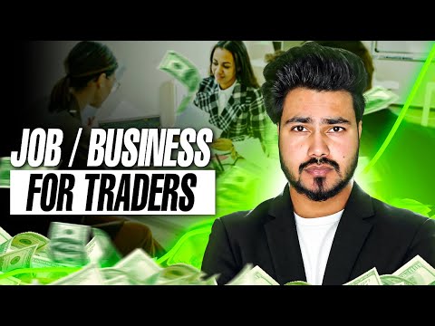Job / Business for trader