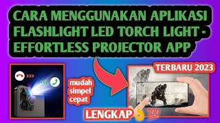 Cara Menggunakan Aplikasi Flashlight Led Torch Light | Cara menggunakan flashlight projector screenshot 2