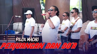 PERJUANGAN DAN DO'A - PILOX MACHO  || ONE PRO ( Live Pemuda Sumberjaya )