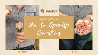 How to open up Carnations in 30 seconds