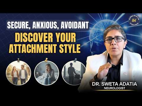 How Your Attachment Styles Affect Your Relationships | Dr. Sweta Adatia