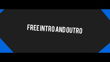 Free Intro And Outro [ Read Description ]