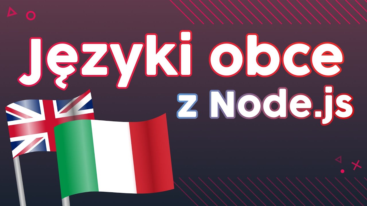 Języki obce z Node.js i JavaScriptem - rozwijaj się przez programowanie!