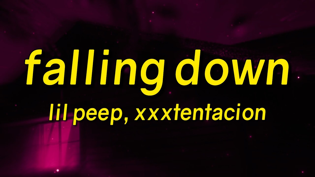 Lil Peep & XXXTENTACION - Falling Down (Lyrics)