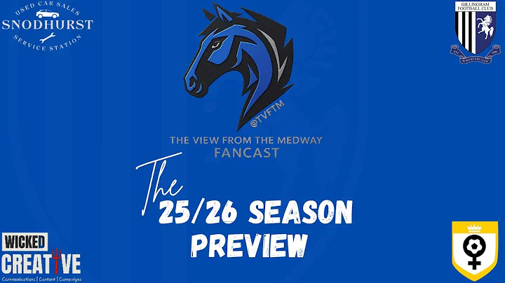 The 25/26 Season Preview By The View From The Medway FanCast
