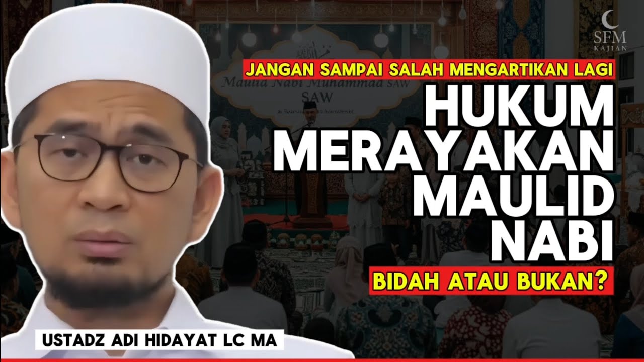 Hukum Merayakan Maulid Nabi Muhammad SAW: Bid'ah Atau Sunnah? Ustadz Adi Hidayat