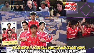 REAKSI STREAMER BTR RA MENGGILA WWCD 17 TOTAL KILLS | GOAT ZUXXY MENGAMUK - MATCH 6 PMSL SEA