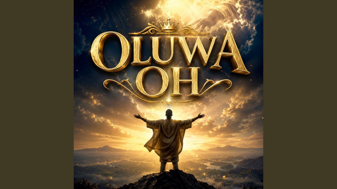 Watch Oluwa Oh on YouTube Watch Oluwa Oh on YouTube
