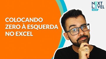 Colocando Zero à Esquerda no Excel