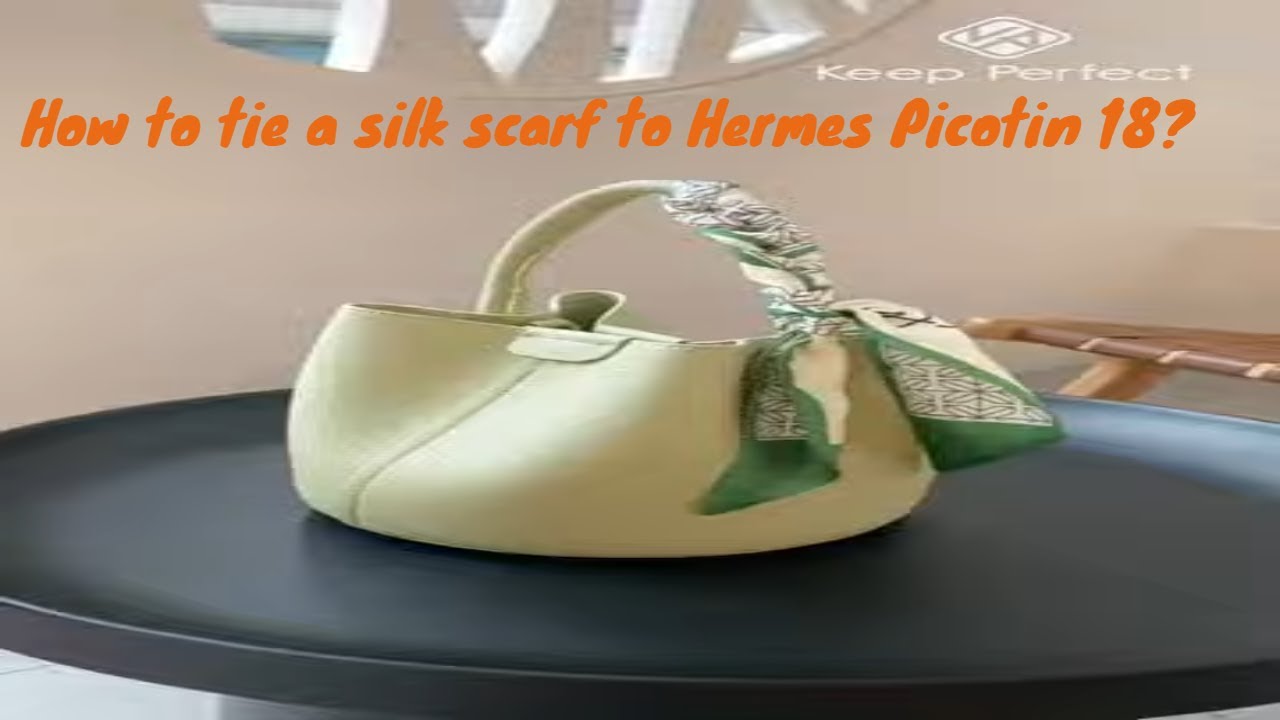 How to tie a silk scarf to HERMES Picotin 18? 