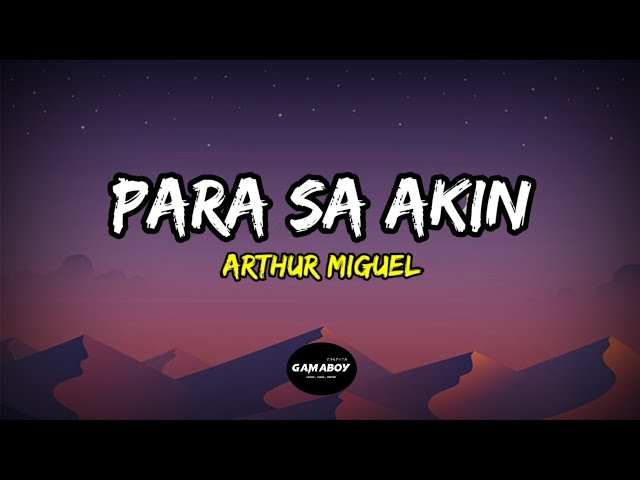 Para Sa Akin - Arthur Miguel | Lyrics (di kita pipilitin TikTok Song) class=