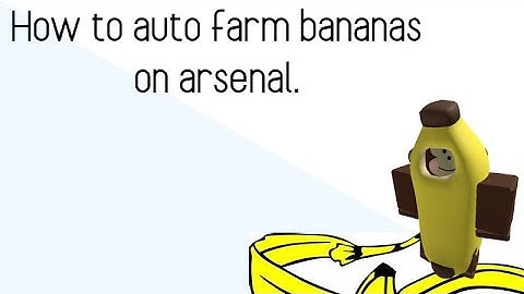 How to auto farm bananas on arsenal (exploit) | Roblox