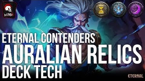 Eternal Contenders - Auralian Relics | Deck Tech (Top 100 Masters + RMC Top 64)