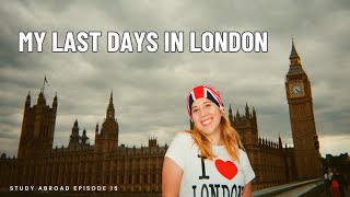 final days studying abroad in London.