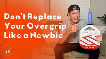 How To Put on a Pickleball Overgrip and Not Look Like It’s Your First Time